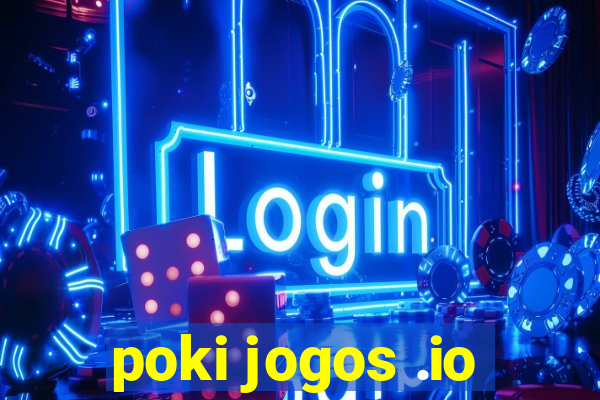 poki jogos .io