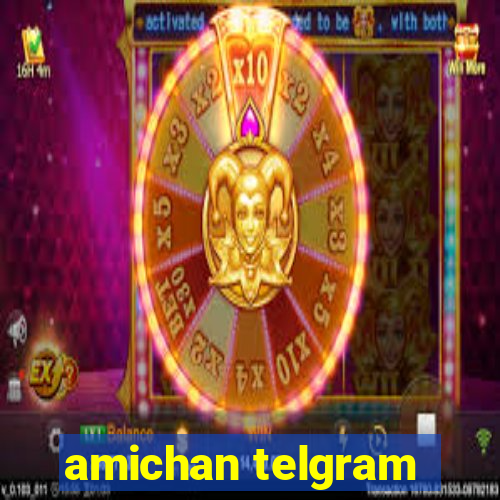 amichan telgram