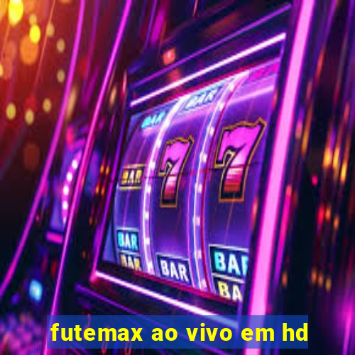 futemax ao vivo em hd