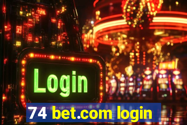 74 bet.com login