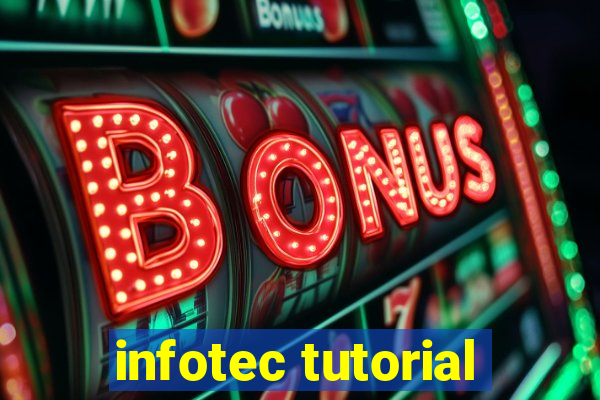 infotec tutorial