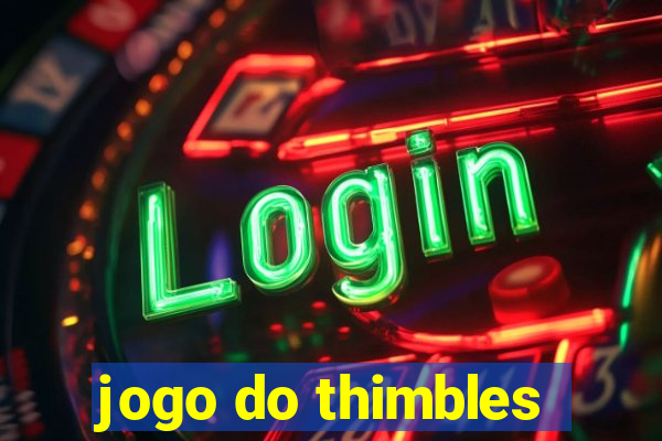 jogo do thimbles