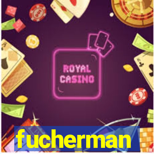 fucherman