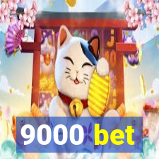 9000 bet