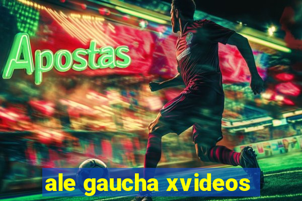 ale gaucha xvideos