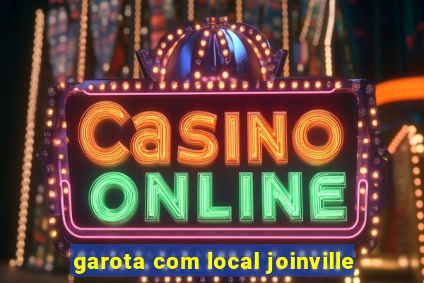 garota com local joinville