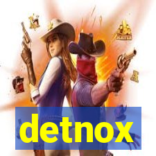 detnox