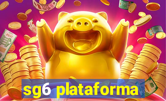 sg6 plataforma