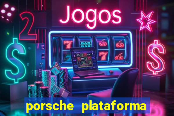 porsche plataforma de jogos