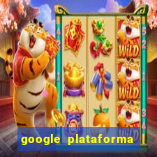 google plataforma de jogos