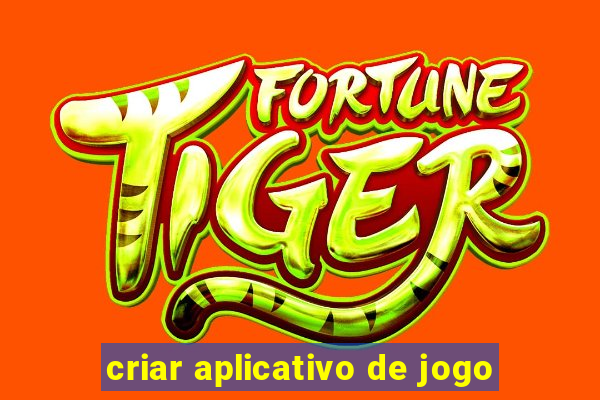 criar aplicativo de jogo