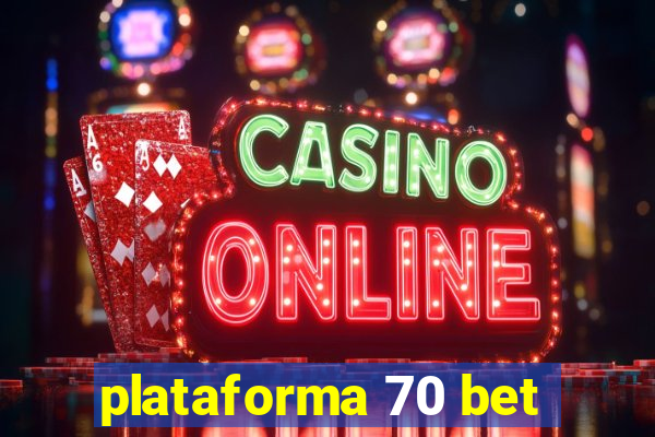 plataforma 70 bet