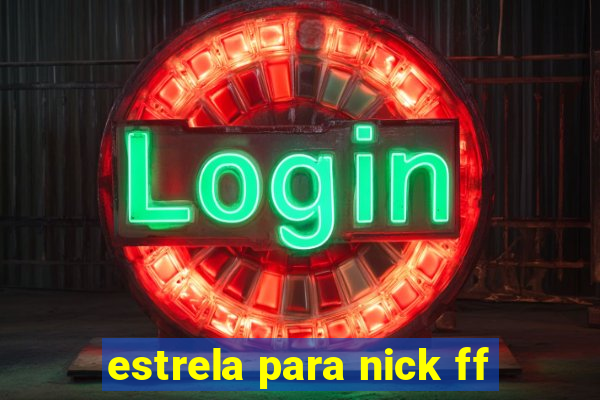 estrela para nick ff