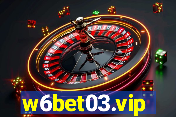 w6bet03.vip