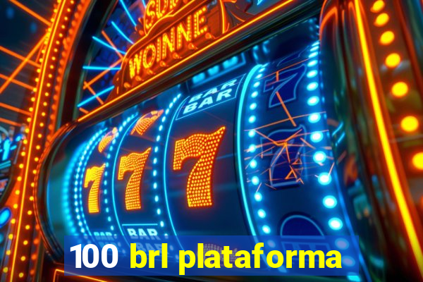 100 brl plataforma