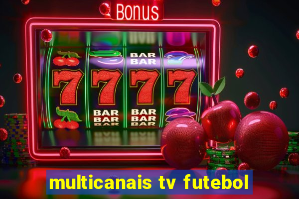 multicanais tv futebol