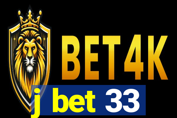 j bet 33