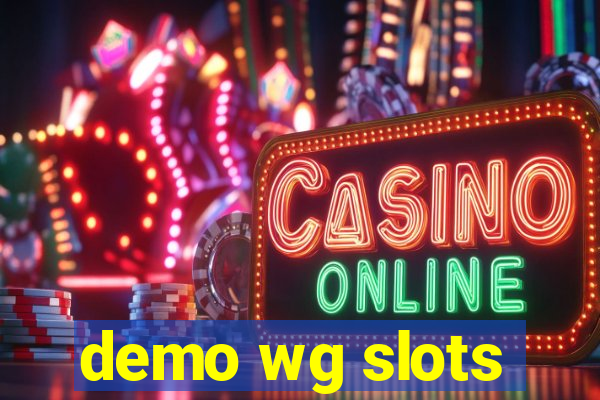 demo wg slots