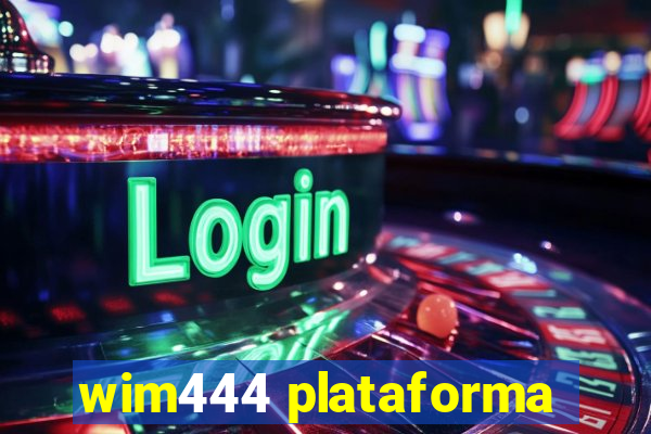 wim444 plataforma