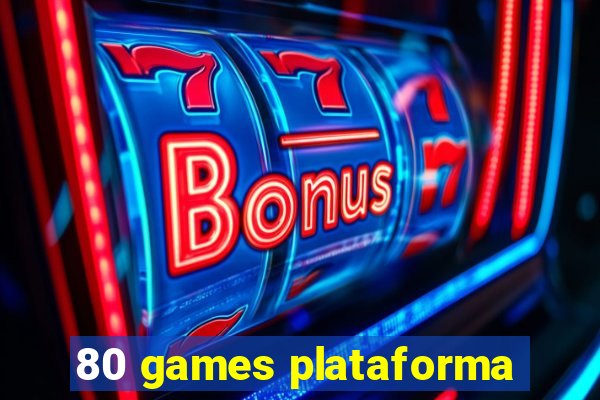 80 games plataforma