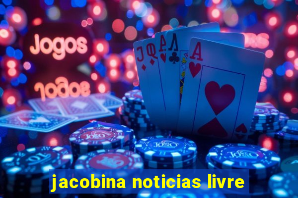 jacobina noticias livre