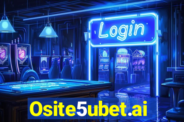 Osite5ubet.ai