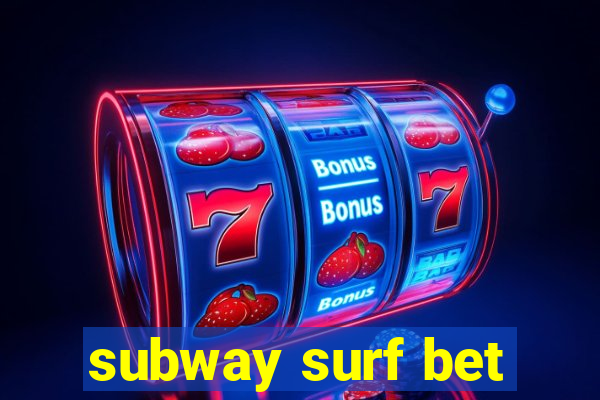 subway surf bet