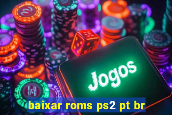 baixar roms ps2 pt br