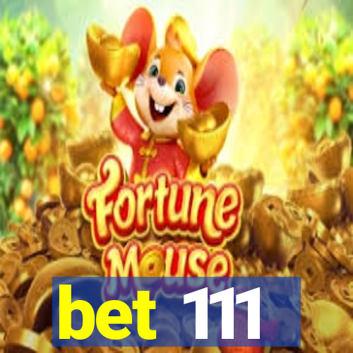 bet 111