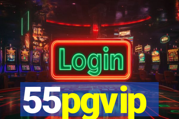 55pgvip