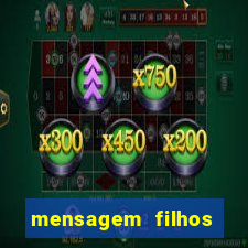 mensagem filhos herança do senhor