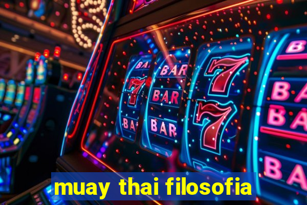 muay thai filosofia