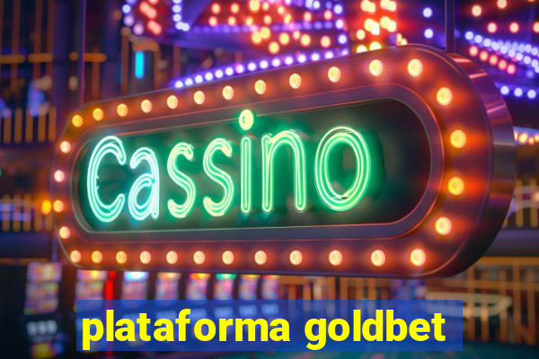 plataforma goldbet