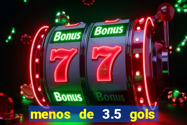 menos de 3.5 gols o que significa betano