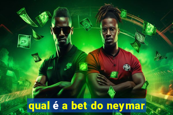 qual é a bet do neymar