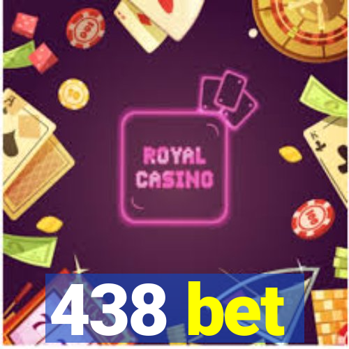 438 bet