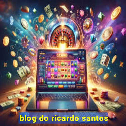 blog do ricardo santos