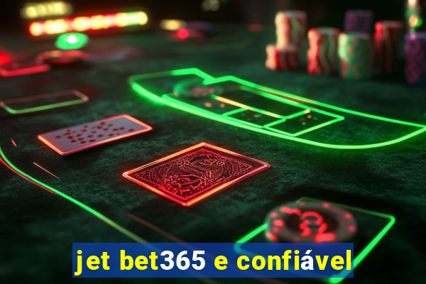 jet bet365 e confiável