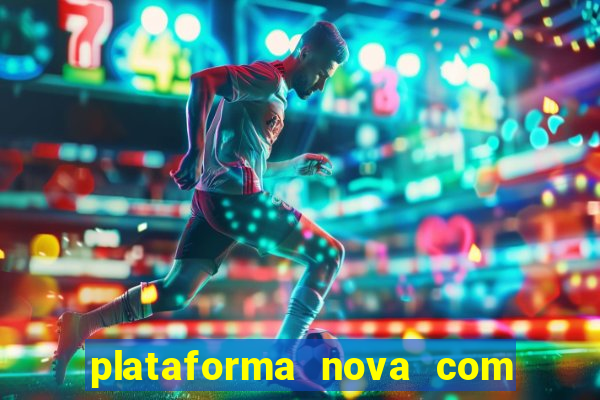 plataforma nova com bonus de cadastro sem deposito