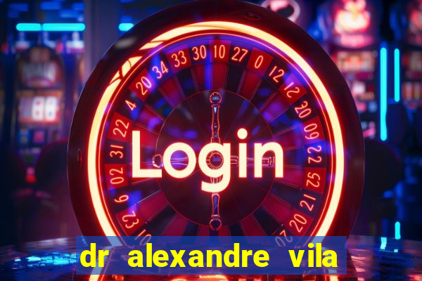 dr alexandre vila nova conselheiro lafaiete