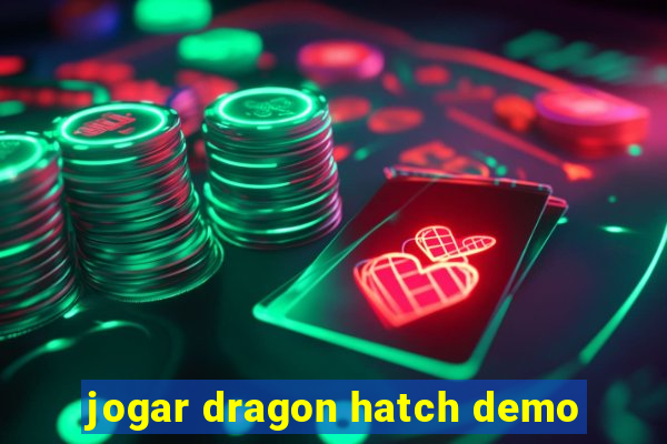 jogar dragon hatch demo