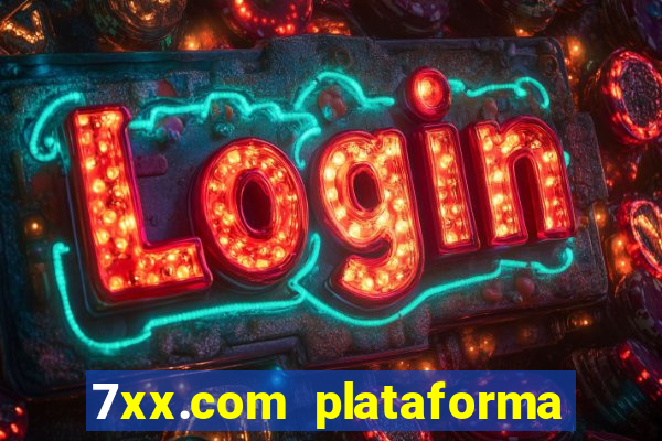 7xx.com plataforma de jogos