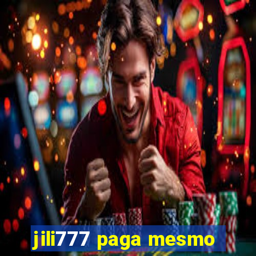 jili777 paga mesmo