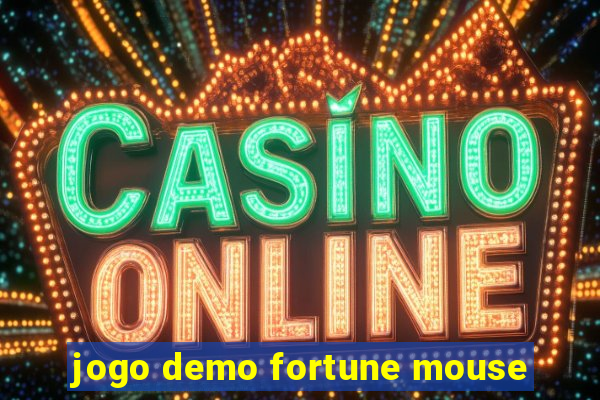 jogo demo fortune mouse