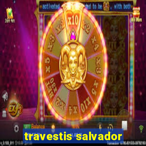 travestis salvador