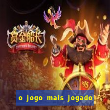 o jogo mais jogado do mundo