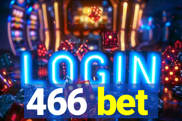 466 bet