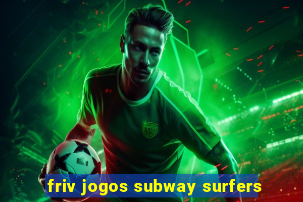 friv jogos subway surfers