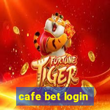 cafe bet login