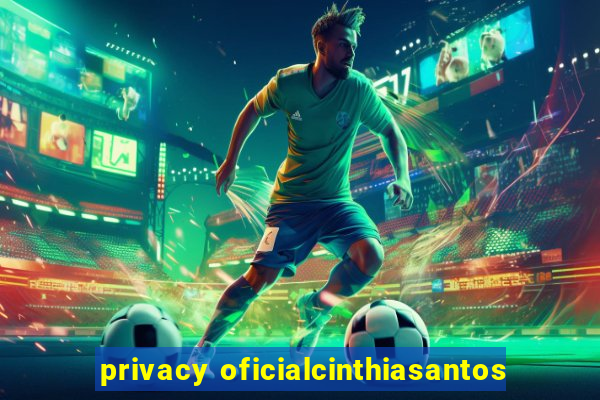 privacy oficialcinthiasantos